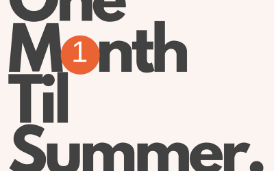 One Month ‘Til Summer!